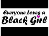 everyone_loves_a_black_girl.jpg